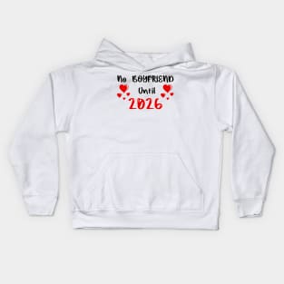 No Boyfriend Until 2026 Kids Hoodie